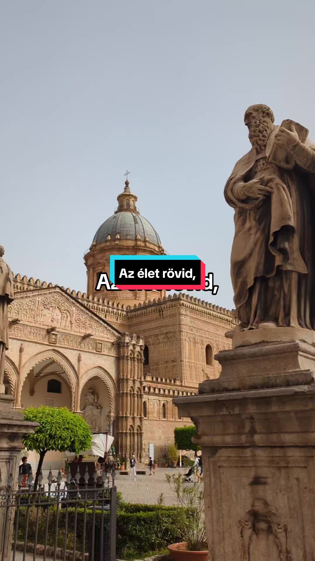 Az élet rövid ? A világ nagy.